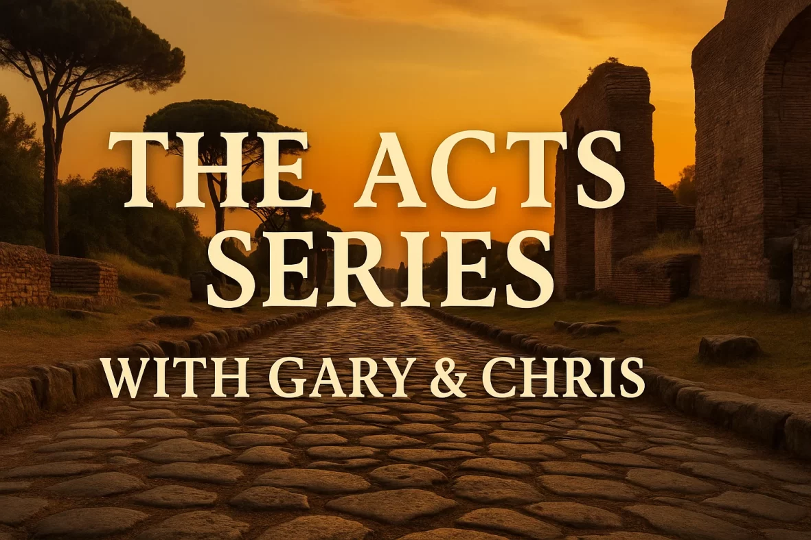 The Acts Series with Gary and Chris