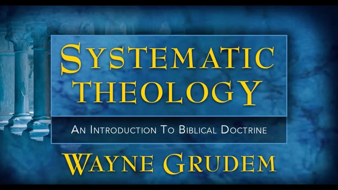 Systematic Theology: An Introduction To Biblical Doctrine